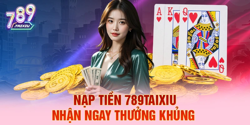 Nạp tiền daga88 liền tay nhận ngay thưởng khủng